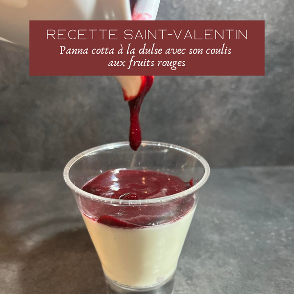 Recette Saint valentin : Panna cotta à la dulse avec son coulis aux fruits rouges