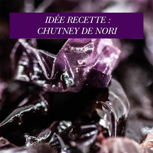 Chutney à la Nori fraîche : une recette de fêtes !